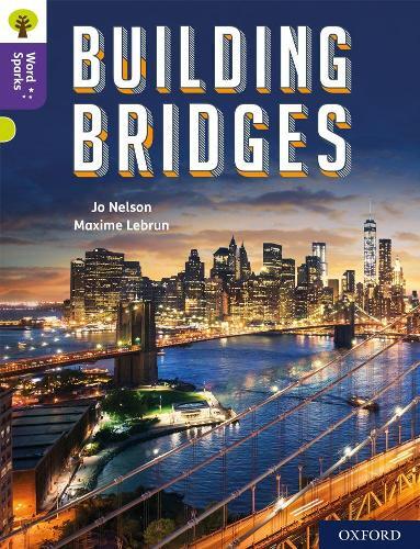 Jo Nelson Oxford Reading Tree Word Sparks: Level 11: Building Bridge (Paperback)