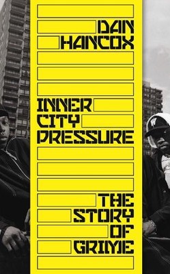 Dan Hancox Inner City Pressure (Gebundene Ausgabe)