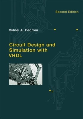 Circuit Design and Simulation with VHDL Hardcover Volnei A. Pedro