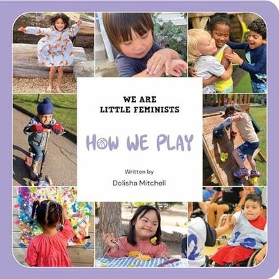 How We Play (We Are Little Feminists, - Board book, by Mitchell Dolisha - Good