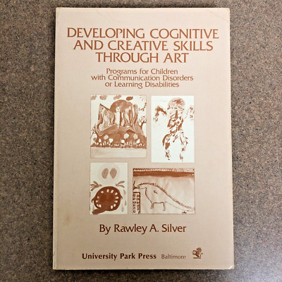 Developing Cognitive and Creative Skills Through Art, Rawley A Silver 1978