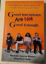 Good Intentions Are Not Good Enough by Michelle Garcia Winner and Pamela Crooke