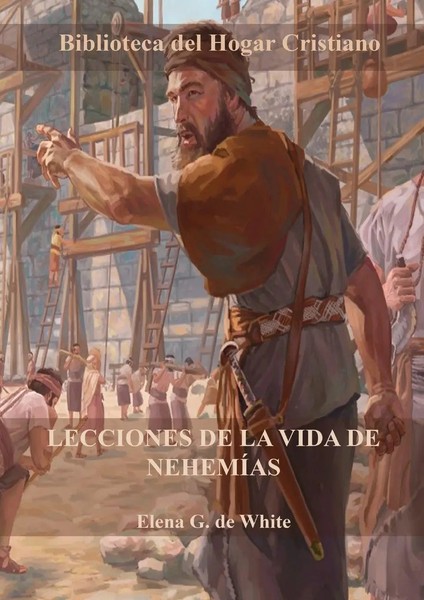 Lecciones De La Vida De NehemíAs Elena G. De White Taschenbuch Spanisch 2023-image