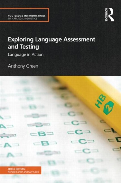 Exploring Language Assessment and Testing by Anthony  Green (Paperback Book)