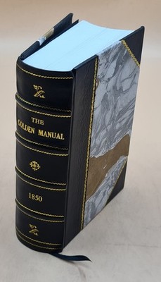 The Golden Manual Being A Guide To Catholic Devotion, Public And [Leather Bound]