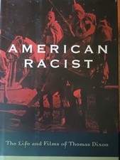 American Racist the Life and Films of Thomas Dixon by Anthony Slide (HC) SIGNED