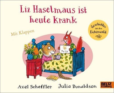 Liz Haselmaus ist heute krank: Vierfarbiges Pappbilderbuch mit Klappen (Geschich