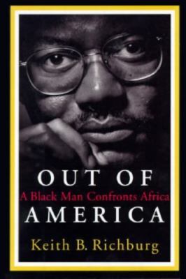 Out Of America: A Black Man Confronts Afr- 0465001874, Keith Richburg, hardcover