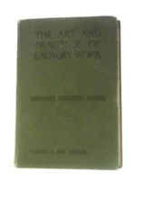 The Art And Practice Of Laundry Work (M.Cuthbert Rankin) (ID:43972)