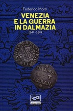 Venezia e la guerra in Dalmazia (1644-1649) MORO leg ed.
