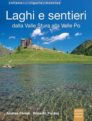 Seen und Wanderwege vom Stura-Tal ins Po-Tal - Parodi Andrea, Pockaj Roberto
