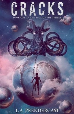 Cracks: Book One in the Saga of the Spheres by L.A. Prendergast Paperback Book