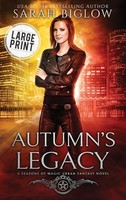 Sarah Biglow | Autumn's Legacy | Buch | Englisch (2024) | Seasons of Magic