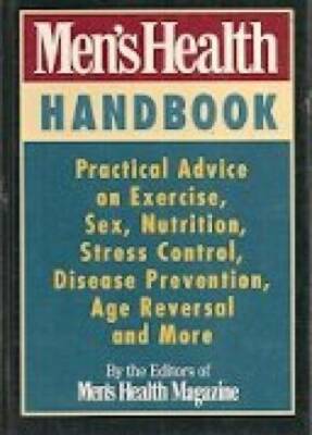 Mens Health Handbook: Practical Advice on Exercise, Sex, Nutrition, Stre - GOOD