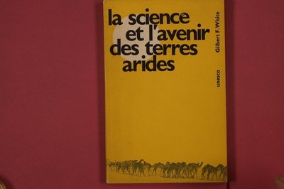 321947 Gilbert F. White LA SCIENCE ET L'AVENIR DES TERRES ARIDES Unesco