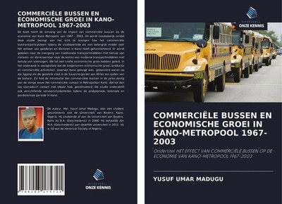 Yusuf Umar Madugu | COMMERCIËLE BUSSEN EN ECONOMISCHE GROEI IN KANO-METROPOOL...