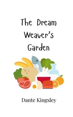 The Dream Weaver's Garden (Paperback or Softback)