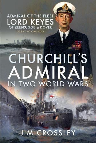 Churchill's Admiral in Two World Wars by Jim Crossley (Paperback Book)