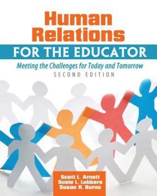Human Relations for the Educator : Meeting the Challenges for Today and Tomor...