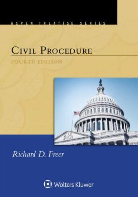 Aspen Student Treatise for Civil Procedure (Aspen Treatise) by Richard D. Freer