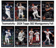 2024 Topps 582 Montgomery Foil Parallel 1-249 ** Set Break ** Pick Your Card **