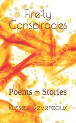 Firefly Conspiracies Poems + Stories -  NEW RUSSELL. DEVERE 2022-03-04