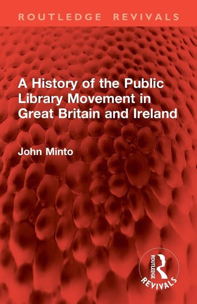John Minto | A History Of The Public Library Movement In Great Britain And...-image