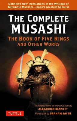 The Complete Musashi: The Book of Five Rings and Other Works Miyamoto Musashi