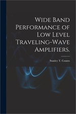 Wide Band Performance of Low Level Traveling-wave Amplifiers. (Paperback or Soft