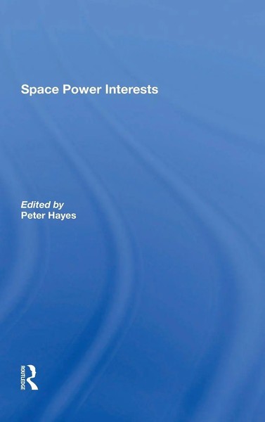 Peter Hayes | Space Power Interests | Buch | Englisch (2019) | Routledge-image