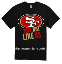 SAN FRANCISCO 49ERS THEY NOT LIKE US NINERS T-SHIRTS JUST IN HOT PRODUCT!