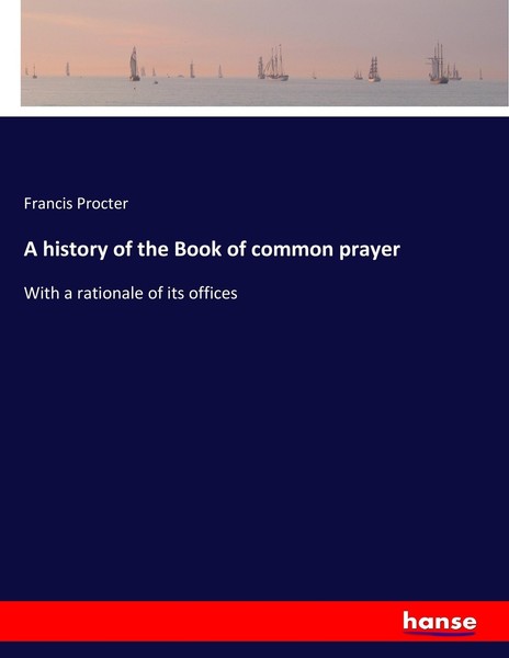 A History Of The Book Of Common Prayer Francis Procter-image