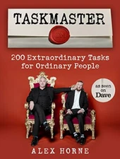 Taskmaster: 200 Extraordinary Tasks for Ordinary People by Horne, Alex Book The