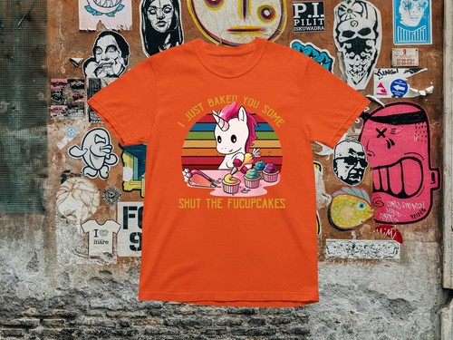 I Just Baked You Some Shut The FUCUPCAKES Unicorn T shirt %100 Premium Cotton - Picture 4 of 9