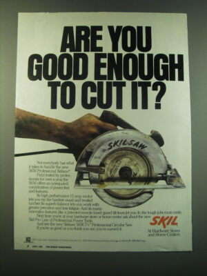 1988 Skil 5656 Professional Skilsaw Ad - Are you good enough to cut it?