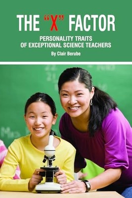 X Factor; Personality Traits of Exceptional Science Teachers by Clair Berube ...