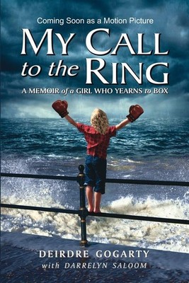 My Call to the Ring: A Memoir of a Girl Who Sehnns to Box - Saloom Darrelyn