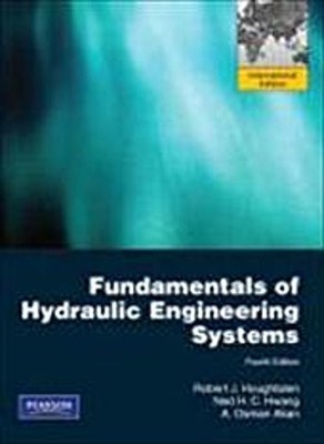 Fundamentals of Hydraulic Engineering Systems: International Version by Hou ...
