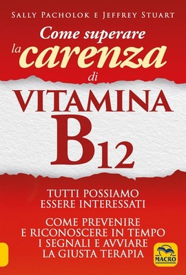 Wie man Vitamin B12 Mangel überwindet - Pacholok Sally, Stuart Jeffrey