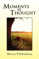 Marty Thibodaux | Moments Of Thought | Taschenbuch | Englisch (2010) | Xlibris