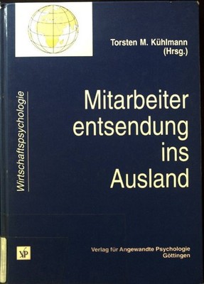 Mitarbeiterentsendung ins Ausland : Auswahl, Vorbereitung, Betreuung und 2113075