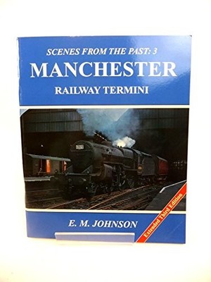 Manchester Railway Termini: No. 3 (S..., Johnson, E. M.