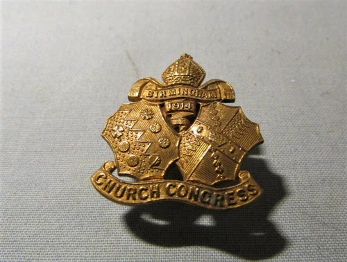 RARE BRASS 1914 BIRMINGHAM CHURCH CONGRESS BADGE BY J R GAUNT LONDON
