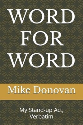 Word for Word: My Stand-up Act, Verbatim by Mike Donovan (English) Paperback Boo