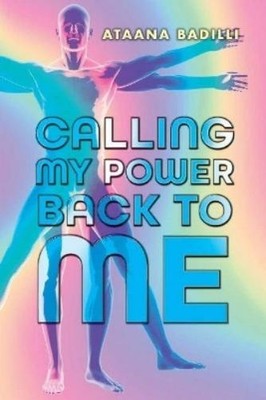 Ataana Badilli Calling My Power Back to Me (Taschenbuch)