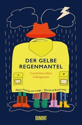 Der gelbe Regenmantel Geschichten übers Geborgensein