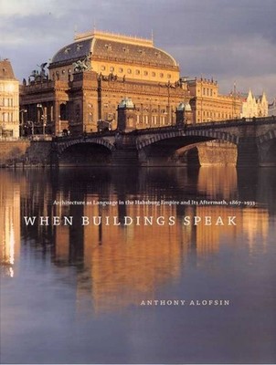 When Buildings Speak: Architecture as Language in the Habsburg Empire and Its Af