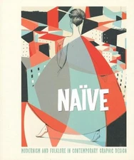 Naïve : Modernism and Folklore in Contemporary Graphic Design Har