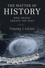 Timothy J. LeCain The Matter of History (Tasc...