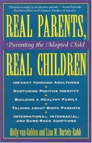 Real Parents, Real Children: Parenting the Adopted Child,Holly v